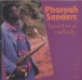 Pharoah Sanders&nbsp;-&nbsp;Heart is a melody
