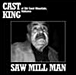 Cast King&nbsp;-&nbsp;Saw mill man