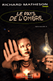 Le pays de l'ombre&nbsp;-&nbsp;Richard Matheson