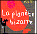 La planète bizarre&nbsp;-&nbsp;Voutch