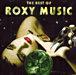 Roxy Music&nbsp;-&nbsp;The best of Roxy Music