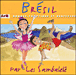 Musique pour les enfants&nbsp;-&nbsp;Brésil, rondes, comptines et berceuses