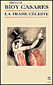 La trame céleste&nbsp;-&nbsp;Adolfo Bioy Casares