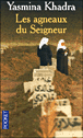 Les agneaux du seigneur&nbsp;-&nbsp;Yasmina Khadra