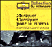 Bande originale de film&nbsp;-&nbsp;Musiques classiques pour le cinéma