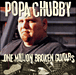 Popa Chubby&nbsp;-&nbsp;One million broken guitars