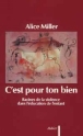 C'est pour ton bien&nbsp;-&nbsp;Alice Miller, Jeanne Etoré