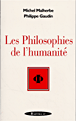 Les philosophies de l'humanité&nbsp;-&nbsp;Michel Malherbe