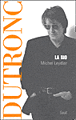 Dutronc, la bio&nbsp;-&nbsp;Michel Leydier