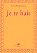 Je te hais&nbsp;-&nbsp;Susie Morgenstern