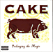 Cake&nbsp;-&nbsp;Prolonging the magic