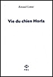 Vie du chien Horla&nbsp;-&nbsp;Renaud Camus