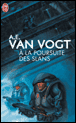 A la poursuite des Slans&nbsp;-&nbsp;Alfred Elton Van Vogt
