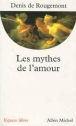 Mythes de l'amour&nbsp;-&nbsp;D. DE Rougemont