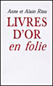 Livres d'or en folie&nbsp;-&nbsp;Anne Riou, Alain Riou