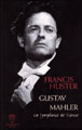 Gustav Mahler&nbsp;-&nbsp;Francis Huster