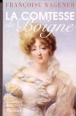 La comtesse de Boigne&nbsp;-&nbsp;Françoise Wagener