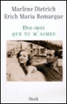 Dis-moi que tu m'aimes&nbsp;-&nbsp;Marlène Dietrich, Erich Maria Remarque