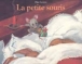 La petite souris&nbsp;-&nbsp;Grégoire Solotareff, Olga Lecaye
