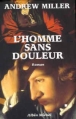 L'homme sans douleur&nbsp;-&nbsp;Andrew Miller