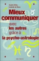 Mieux communiquer avec les autres grâce à la psycho-astrologie&nbsp;-&nbsp;Roux, Sophie Midy