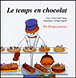 Le temps en chocolat&nbsp;-&nbsp;Claire Dublé-Verger