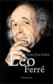 Léo Ferré&nbsp;-&nbsp;Louis-Jean Calvet