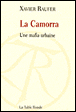 La camora, une mafia urbaine&nbsp;-&nbsp;Xavier Raufer