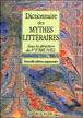 Dictionnaire des mythes littéraires&nbsp;-&nbsp;Pierre Brunel