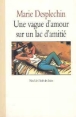 Une vague d'amour sur un lac d'amitié&nbsp;-&nbsp;Marie Desplechin