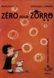 Zéro pour Zorro&nbsp;-&nbsp;François David, Véronique Lombard