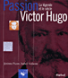 Passion Victor Hugo&nbsp;-&nbsp;Jerôme Picon, Isabel Violante