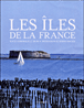 Les îles de la France&nbsp;-&nbsp;Dominique Le Brun, Bruno Barbier
