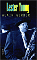 Lester Young&nbsp;-&nbsp;Alain Gerber
