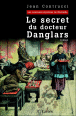 Le secret du docteur Danglard&nbsp;-&nbsp;Jean Contrucci