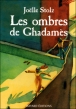 Les ombres de Ghadamès&nbsp;-&nbsp;Joëlle Stolz