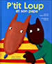 P'tit loup et son papa&nbsp;-&nbsp;Pascale Tortel-Brunet, Clémentine Collinet