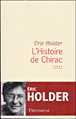 L'histoire de Chirac&nbsp;-&nbsp;Eric Holder
