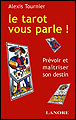 Le tarot vous parle&nbsp;-&nbsp;Alexis Tournier