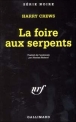 La foire aux serpents&nbsp;-&nbsp;Harry Crews, Nicolas Richard
