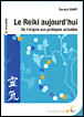 Le reiki aujourd'hui&nbsp;-&nbsp;Ronald Mary