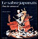 Le sabre japonais, âme du samouraï&nbsp;-&nbsp;Grégory Irvine