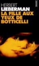 La fille aux yeux de Botticelli&nbsp;-&nbsp;Herbert H. Lieberman