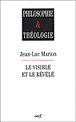 Le visible et le révélé&nbsp;-&nbsp;Jean-Luc Marion