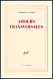Amours transversales&nbsp;-&nbsp;Catherine Cusset