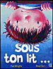 Sous ton lit...