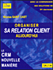 Organiser sa relation client aujourd'hui&nbsp;-&nbsp;Nicolas Saint-Cast