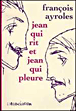 Jean qui rit et Jean qui pleure&nbsp;-&nbsp;François Ayroles