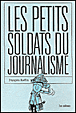 Les petits soldats du journalisme&nbsp;-&nbsp;F. Ruffin