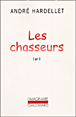 Les chasseurs&nbsp;-&nbsp;André Hardellet